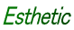 Esthetic